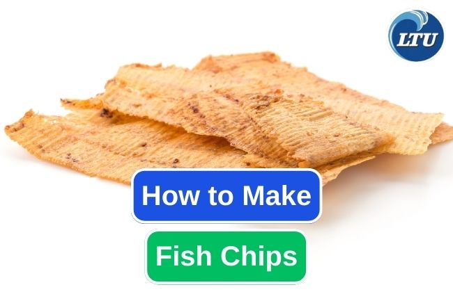 How To Make Fish Chips in Just 9 Quick Steps